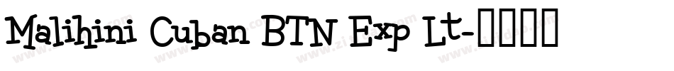 Malihini Cuban BTN Exp Lt字体转换
